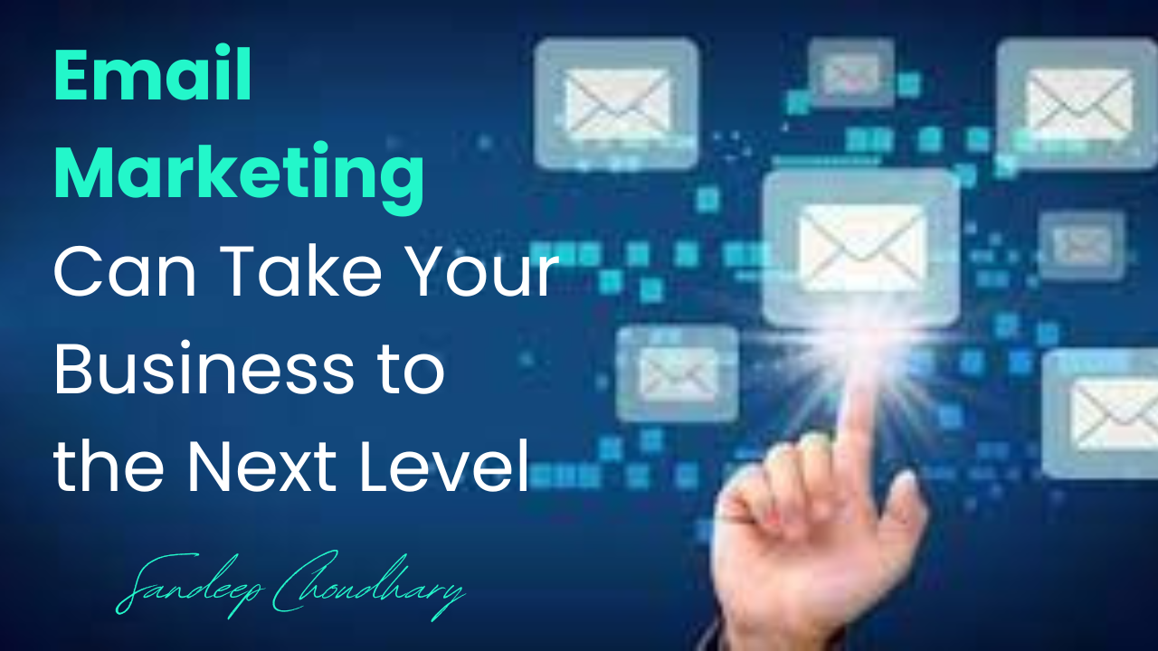 Email Marketing Its benefits by Sandeep Choudhary