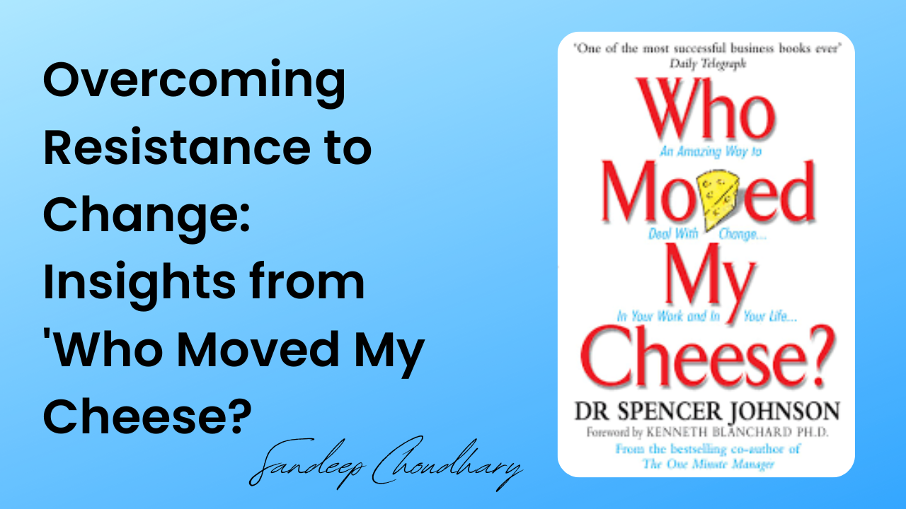 Who Moved My Cheese book review by sandeep choudhary